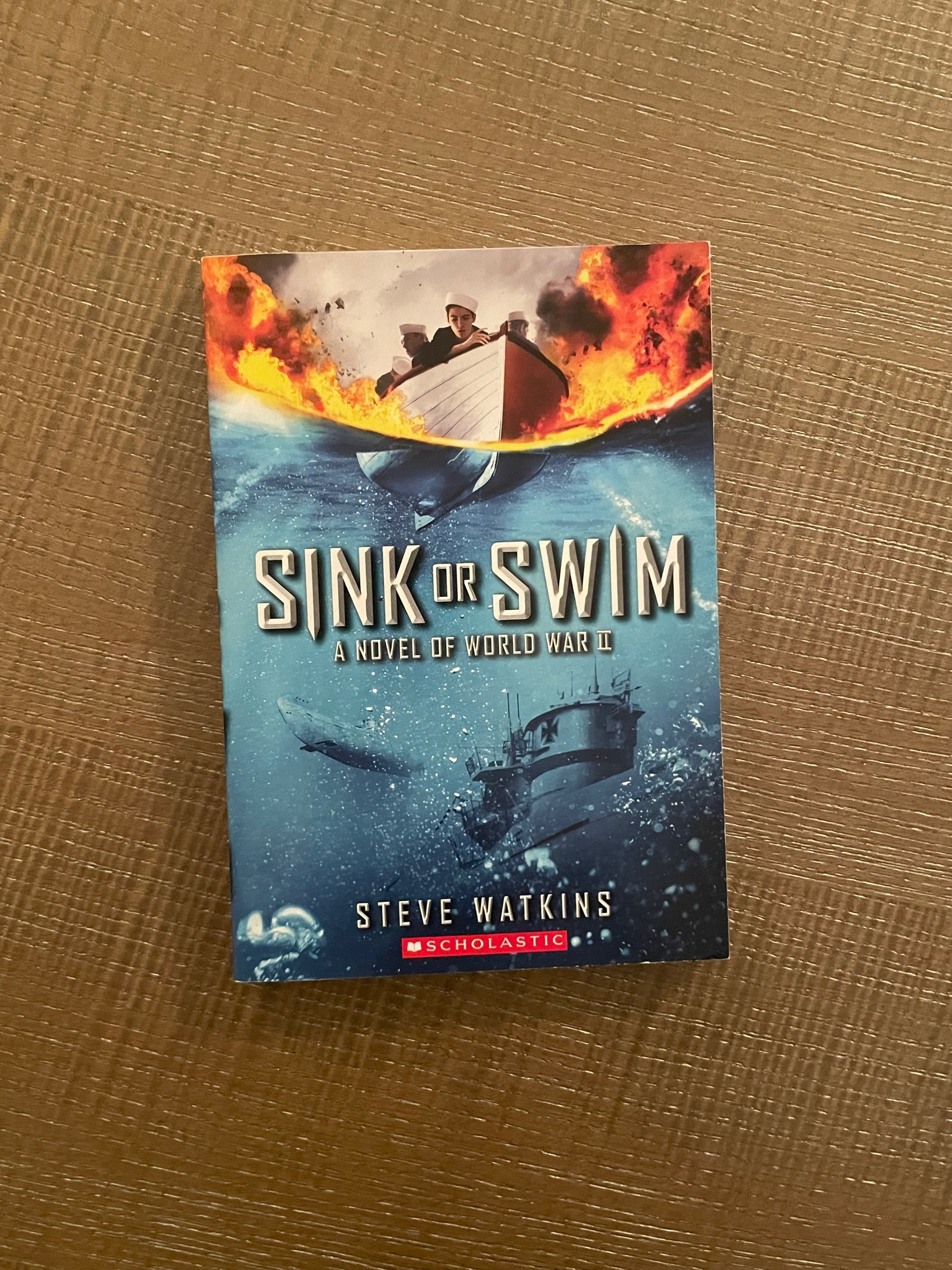Sink or Swim A Novel of World War II by Steve Watkins