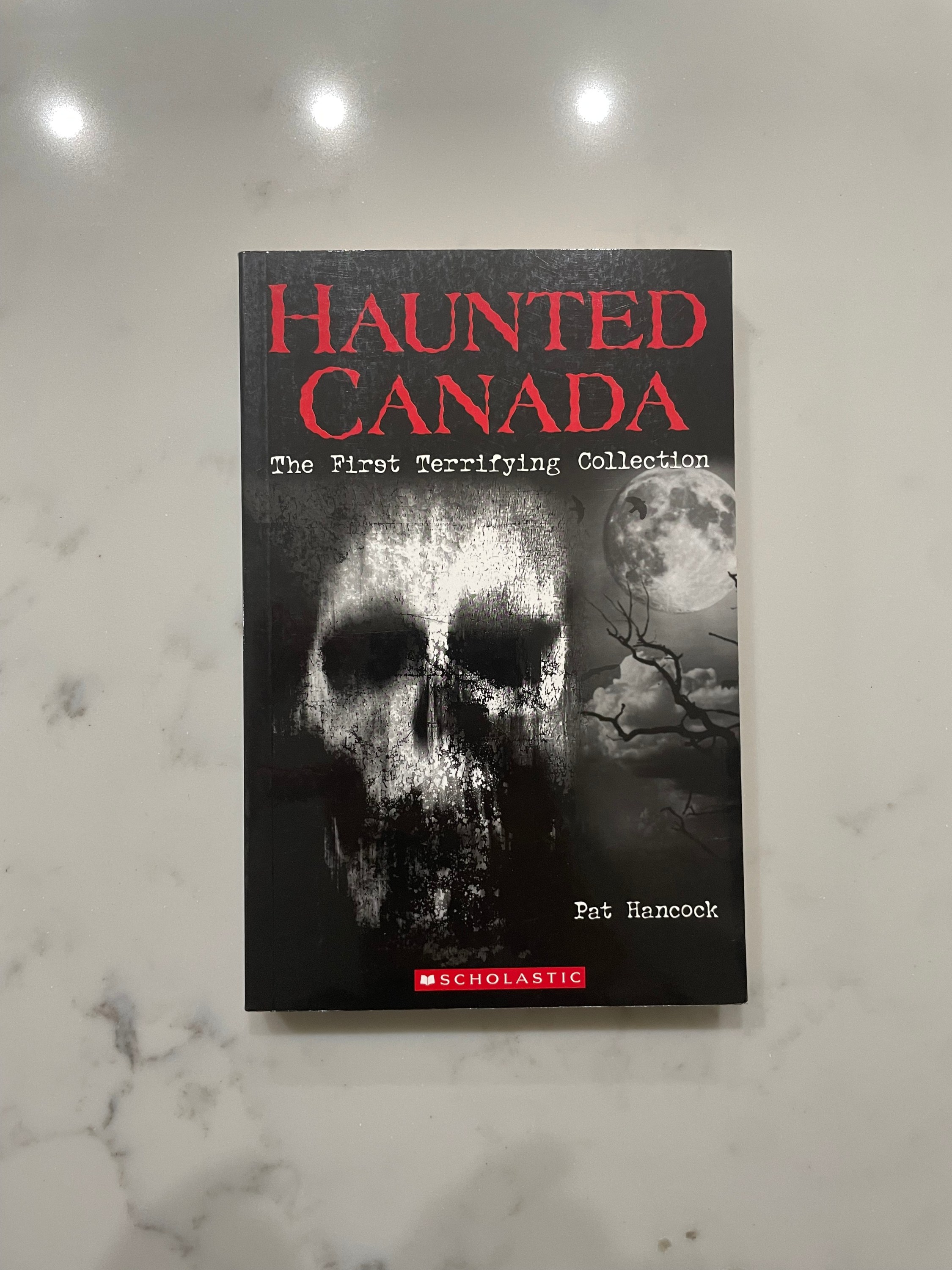 Haunted Canada the First Terrifying Collection