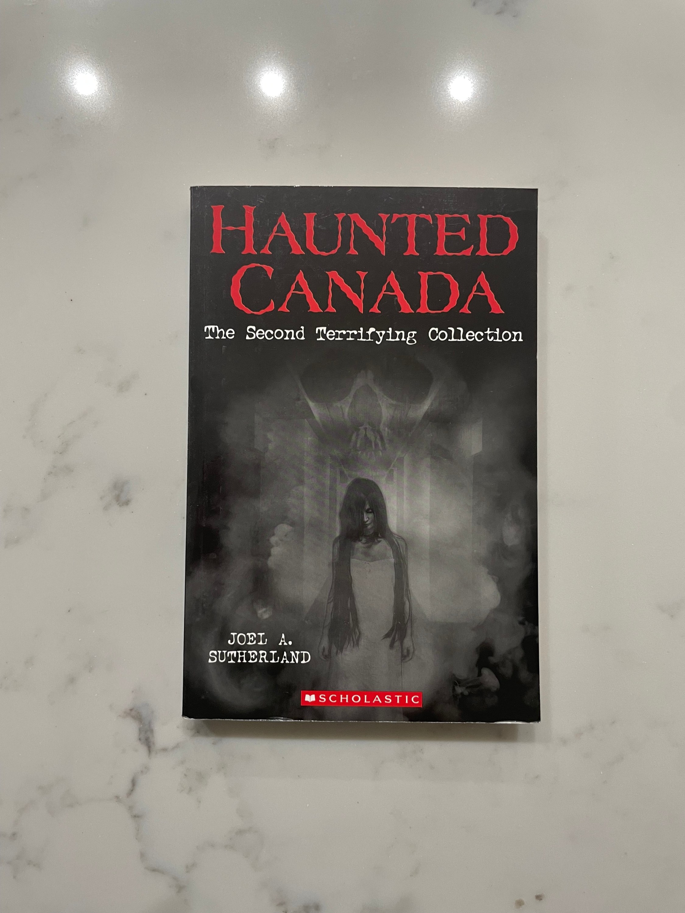 Haunted Canada the Second Terrifying Collection